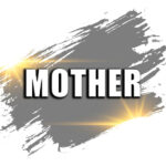 MOTHER